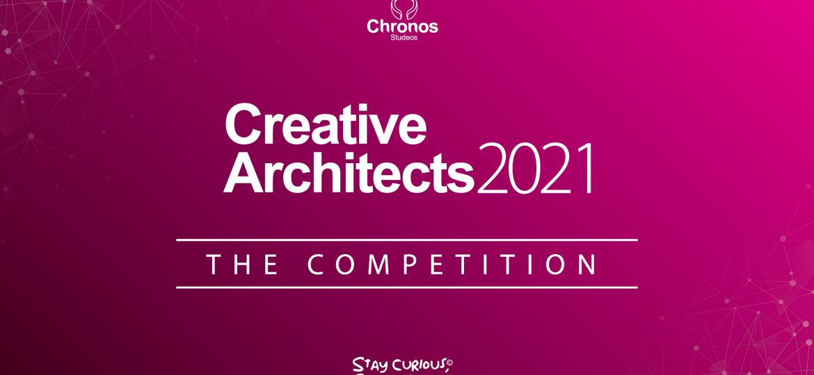 Creative Archtiects - The competition 2021